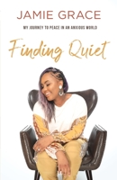 Finding Quiet: My Journey to Peace in an Anxious World 076423823X Book Cover