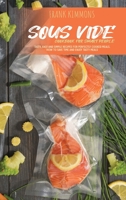 Sous Vide Cookbook for Smart People: Tasty, Easy and simple Recipes for perfectly cooked meals. How to Save Time and Enjoy Tasty Meals 1802891110 Book Cover