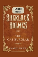 Sherlock Holmes and The Cat Burglar: Large Print Edition (Sherlock Holmes Large Print) B0G63WLNPP Book Cover
