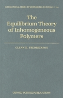The Equilibrium Theory of Inhomogeneous Polymers (International Series of Monographs on Physics) 0199673799 Book Cover
