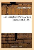 Les Secrets de Paris. Anga]le Ma(c)Raud 3e A(c)D 2011937582 Book Cover
