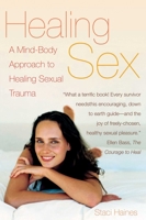 Healing Sex: A Mind-Body Approach to Healing Sexual Trauma