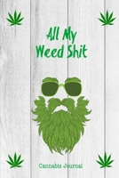 All My Weed Shit Cannabis Journal: Marijuana Review Log Book For Weed Notebook 1697333680 Book Cover