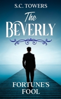 The Beverly: Fortune's Fool B0CPP1WX3C Book Cover