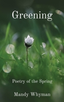 Greening: Poetry of the Spring 1739133641 Book Cover