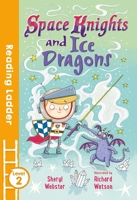 Space Knights and Ice Dragons 1405278226 Book Cover