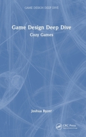 Game Design Deep Dives: Cozy Games 1041087772 Book Cover