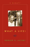 What a Life!: A Memoir 1561487589 Book Cover