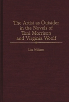 The Artist as Outsider in the Novels of Toni Morrison and Virginia Woolf: (Contributions in Women's Studies) 0313311900 Book Cover