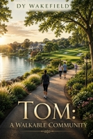 Tom: A Walkable Community B0HFPPCPWY Book Cover