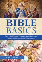 Bible Basics: Over 1200 People, Places, Events, Facts, And Phrases About the Bible and the Church 0785831800 Book Cover