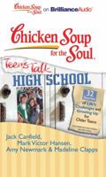 Chicken Soup for the Soul: Teens Talk High School - 32 Stories of Life's Challenges and Growing Up for Older Teens 1441880933 Book Cover