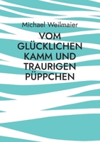 Vom glücklichen Kamm und traurigen Püppchen (German Edition) 3695706414 Book Cover