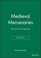 Medieval Mercenaries: The Great Companies 0631158863 Book Cover