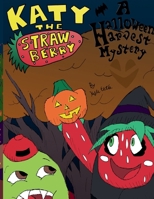 Katy the Strawberry: A Halloween Harvest Mystery B0HBS9F8G5 Book Cover