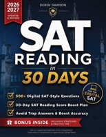 SAT Reading in 30 Days: Beat the Clock & Boost Your Score | Proven Time-Management Systems, Trap-Answer Patterns & Digital Practice to Avoid Rushed Answers & Maximize Accuracy Under Pressure B0HD6SF712 Book Cover