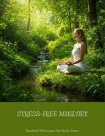 Stress-Free Mindset: Practical Techniques For Inner Peace B0FN986Z5V Book Cover