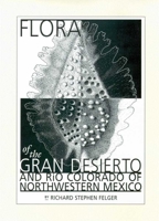 Flora of the Gran Desierto and Rio Colorado of Northwestern Mexico (Southwest Center Series) 0816520445 Book Cover