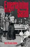 Entertaining Satan: Witchcraft and the Culture of Early New England