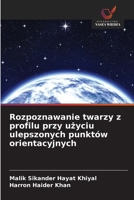 Rozpoznawanie twarzy z profilu przy uzyciu ulepszonych punktów orientacyjnych (Polish Edition) 6202455713 Book Cover