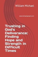 Trusting in God's Deliverance: Finding Hope and Strength in Difficult Times B0BZ2Y8QHV Book Cover