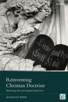 Reinventing Christian Doctrine: Retrieving the Law-Gospel Distinction 0567704319 Book Cover