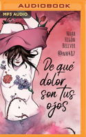 De qué dolor son tus ojos (Narración en Castellano) 1713596296 Book Cover