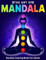 The Art of Mandala : Mandala Coloring Books for Adults: An Adult Coloring Book with 50 Detailed Mandalas for Relaxation and Stress Relief 1670532380 Book Cover