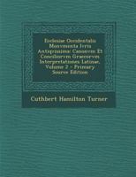Ecclesiae Occidentalis Monvmenta Ivris Antiqvissima: Canonvm Et Conciliorvm Graecorvm Interpretationes Latinae; Volume 2 1019157852 Book Cover