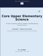 Core Upper Elementary Science: A Year of Looking, Asking, Testing, and Wondering B0HFD4JQS6 Book Cover