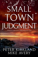 Small Town Judgment (Spencer Dunn Legal Thrillers) B0FK3SBGBT Book Cover