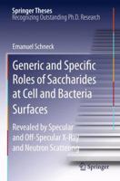 Generic and Specific Roles of Saccharides at Cell and Bacteria Surfaces: Revealed by Specular and Off-Specular X-Ray and Neutron Scattering 3642154492 Book Cover