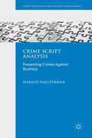 Crime Script Analysis: Preventing Crimes Against Business 1137546123 Book Cover