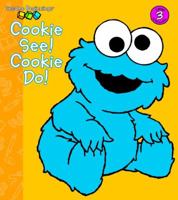 Cookie See! Cookie Do! (Sesame Beginnings) 0375815422 Book Cover