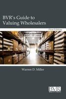 BVR's Guide to Valuing Wholesalers 1935081721 Book Cover
