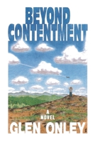 Beyond Contentment: A Contemporary Novel of Adventure and Revelation 0865343438 Book Cover