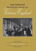 The Feminine Political Novel in Victorian England (Victorian Literature and Culture Series) 0813929369 Book Cover