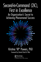 Second-In-Command (2ic), First in Excellence: An Organization's Secret to Achieving Phenomenal Success 1032465085 Book Cover