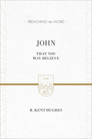 John: That You May Believe 1581341016 Book Cover