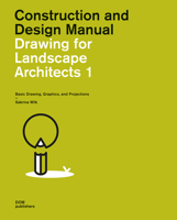 Drawing for Landscape Architects 1: Basic Drawing, Graphics, and Projections (Construction and Design Manual) 3869228520 Book Cover