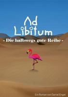 Ad Libitum: Die halbwegs gute Reihe 3740746696 Book Cover