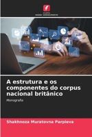 A estrutura e os componentes do corpus nacional britânico 6205835339 Book Cover