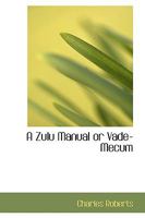 A Zulu Manual or Vade-Mecum 9354039413 Book Cover