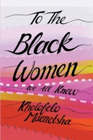 To the Black Women We All Knew 1920590072 Book Cover