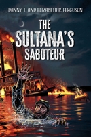 The Sultana's Saboteur B0GX7G4663 Book Cover