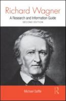 Richard Wagner: A Research and Information Guide 0415998409 Book Cover