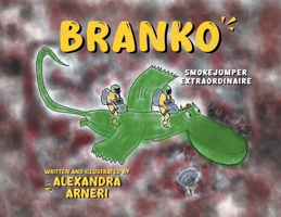 Branko: Smokejumper Extraordinaire 1968485279 Book Cover