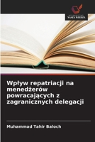 Wplyw repatriacji na menedzerów powracajacych z zagranicznych delegacji (Polish Edition) 6209361609 Book Cover