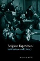 Religious Experience, Justification, and History 0521093252 Book Cover
