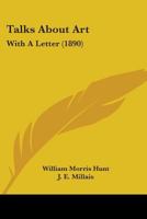W.M. Hunt's Talks about Art: With a Letter from J.E. Millais 1018721568 Book Cover
